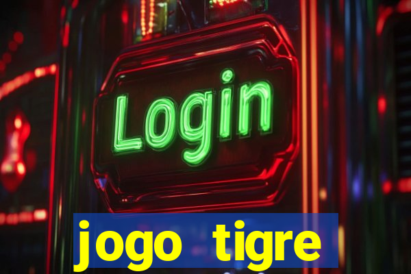 jogo tigre plataforma nova